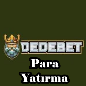 Dedebet para yatırma